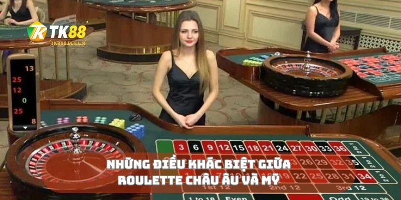 Roulette Châu Âu Vòng Quay Định Mệnh Chờ Bạn Thử 1 Những điều khác biệt giữa roulette châu Âu và Mỹ