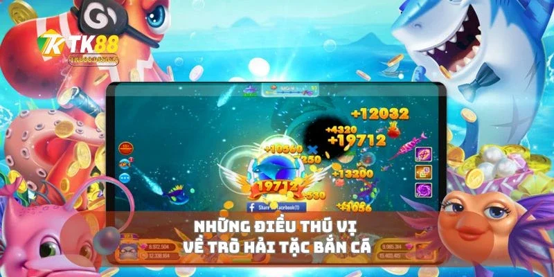 Hải Tặc Bắn Cá Truy Tìm Kho Báu Giữa Đại Dương Xanh 1 Những điều thú vị về trò hải tặc bắn cá