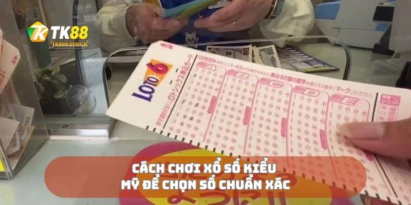 Cách chơi xổ số kiểu Mỹ để chọn số chuẩn xác