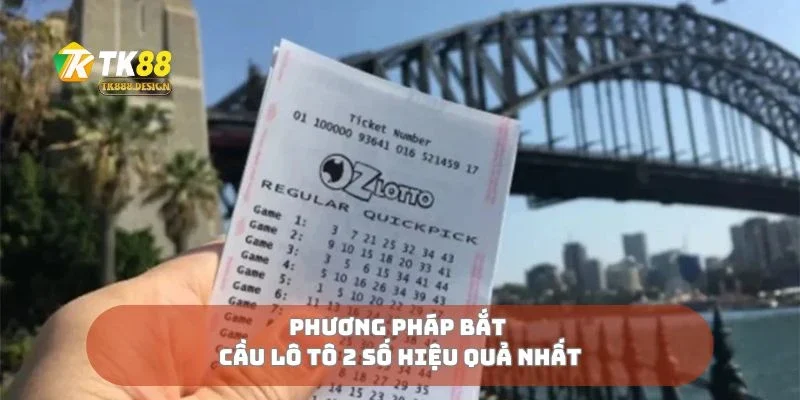 Phương pháp bắt cầu lô tô 2 số hiệu quả nhất