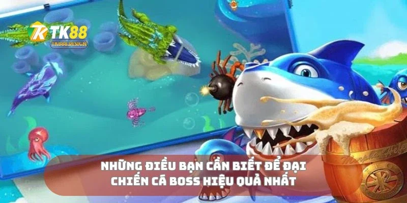 Đại Chiến Cá Boss Chạm Trán Cá Khủng, Nhận Thưởng Cực To 2 Những điều bạn cần biết để đại chiến cá boss hiệu quả nhất